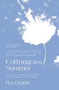 Cottongrass Summer: Essays of a Naturalist Throughout the Year