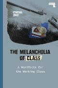 Melancholia of Class A Manifesto for the Working Class
