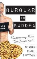 Burglar to Buddha: Transforming from the Inside Out