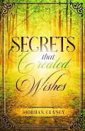 Secrets that Created Wishes