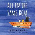 All In The Same Boat: A Cautionary Modern Fable About Greed Featuring A Rat, A Mouse And A Gerbil