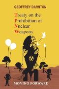 TPNW - Treaty on the Prohibition of Nuclear Weapons: Moving Forward