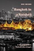 Bangkok in a Nutshell: A real pocket guide to Thailand's City of Angels