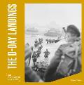 The D-Day Landings: Iwm Photography Collection