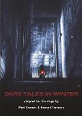 Dark Tales in Winter adapted for the stage