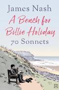 A Bench for Billie Holiday: 70 Sonnets