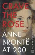 Crave the Rose: Anne Bront? at 200