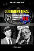 Jugement Final - Le cha?non manquant de l'assassinat de JFK: Volume II