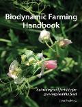 Biodynamic Farming Handbook: Activating Soil Fertility for Growing Healthy Food