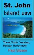 St. John Island, USVI: Travel Guide, Vacation, Holiday, Honeymoon