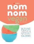 Skinny Nom Nom VEGAN cookbook: : Quick & easy low calorie vegan recipes under 300, 400 & 500 calories
