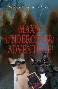 Max's Undercover Adventure