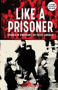 Like a Prisoner: Stories of Endurance