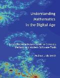 Understanding Mathematics in the Digital Age: A non-Mathematicians Guide to Concepts, Methods and Modern Software Tools