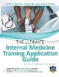 The Ultimate Internal Medicine Training Application Guide: Expert advice for every step of the IMT application, comprehensive portfolio building instr