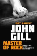 John Gill: Master of Rock: The Life of a Bouldering Legend