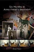 Six Months in Anna Freuds Bedroom A Memoir