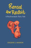 Rensal the Redbit: A Psychoanalytic Fairytale