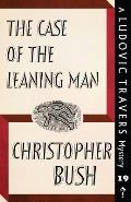 The Case of the Leaning Man: A Ludovic Travers Mystery