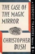 The Case of the Magic Mirror: A Ludovic Travers Mystery