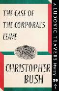 The Case of the Corporal's Leave: A Ludovic Travers Mystery