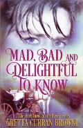 Mad, Bad, and Delightful To Know: Book 3 in The Lord Byron Series