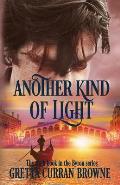 Another Kind of Light: A Biographical Novel