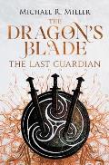 The Dragon's Blade: The Last Guardian