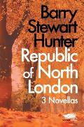 Republic of North London: 3 Novellas