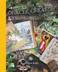 Oracle Creator The Modern Guide to Creating an Oracle or Tarot Deck