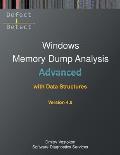 Advanced Windows Memory Dump Analysis with Data Structures: Training Course Transcript and WinDbg Practice Exercises with Notes, Fourth Edition