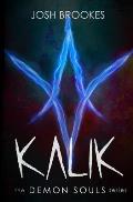 Kalik: The Demon Souls Series