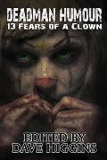Deadman Humour: Thirteen Fears of a Clown