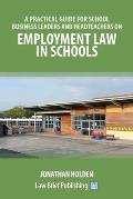 A Practical Guide for School Business Leaders and Headteachers on Employment Law in Schools