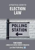 A Practical Guide to Election Law