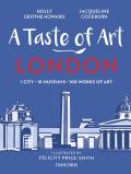 Taste of Art London 1 City 10 Museums 100 Works of Art