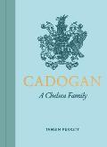 Cadogan: The Lives, Loves, and Legacy of a Chelsea Family