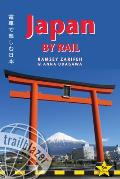 Japan by Rail Includes Rail Route Guide & 30 City Guides