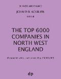 The Top 6000 Companies in North West England: Companies with assets exceeding ?6,500,000