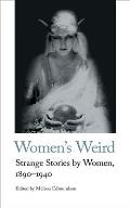 Womens Weird Strange Stories by Women 1890 1940