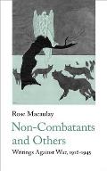 Non-Combatants and Others: Writings Against War 1916-1945