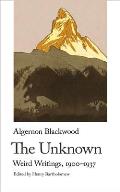 The Unknown. Weird Writings 1900 1937