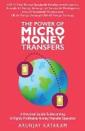 The Power of Micro Money Transfers: A practical guide to becoming a highly profitable money transfer operator