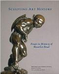 Sculpting Art History: Essays in Memory of Benedict Read