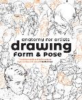 Anatomy for Artists Drawing Form & Pose TBC The ultimate guide to drawing anatomy in perspective & pose