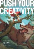 Push Your Creativity Reimagining Fairy Tales Through Illustration