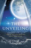 The Unveiling: What the Book of Revelation Says about Our World Today