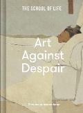 Art Against Despair Pictures to restore hope