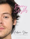 Harry Styles Adore You The Illustrated Biography