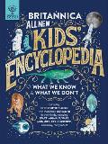 Britannica All New Kids Encyclopedia What We Know & What We Dont
